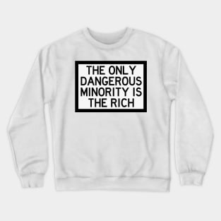 The Only Dangerous Minority Crewneck Sweatshirt